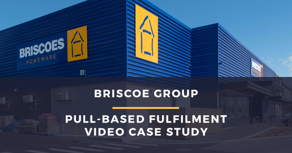 Briscoes enhances delivery through pull based fulfilment solution